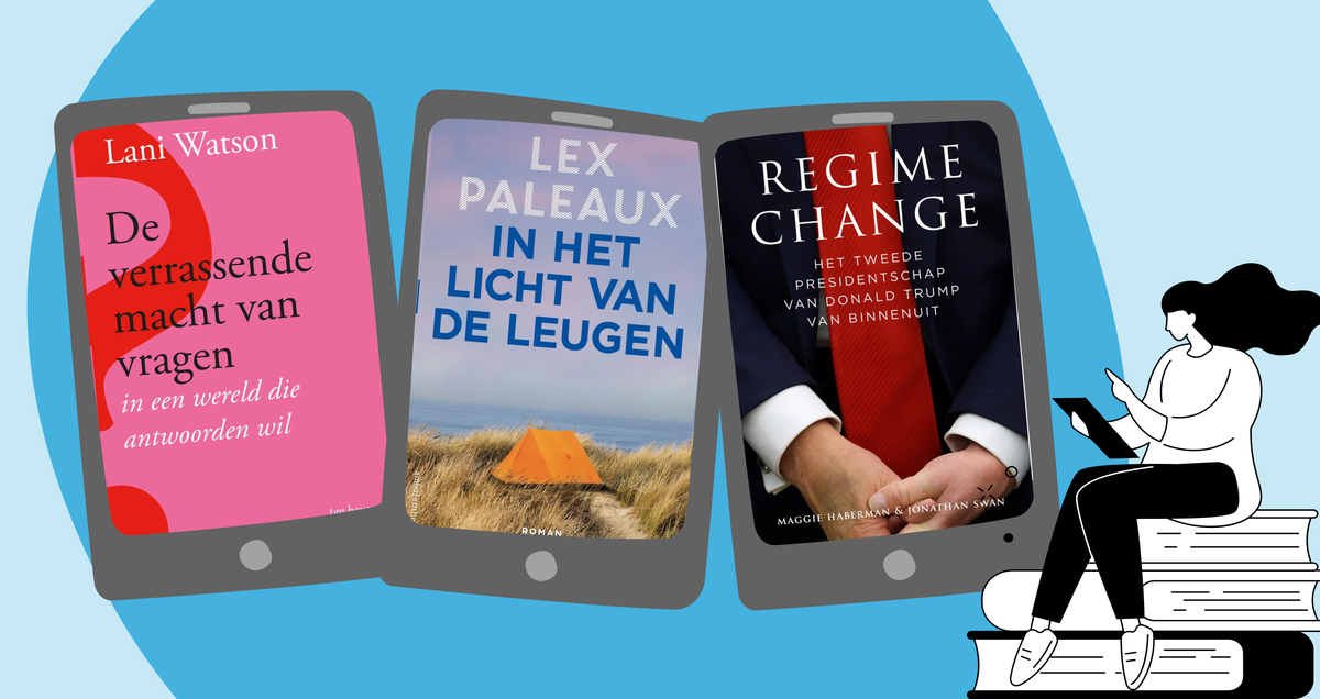 Leestips banner met boekcovers van Regime change, In het licht van de leugen en De verrassende macht van vragen, selectie van aanraders over de beste e-books