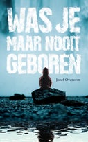 Was je maar nooit geboren (Paperback)