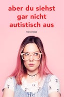 Aber du siehst gar nicht autistisch aus (Paperback)