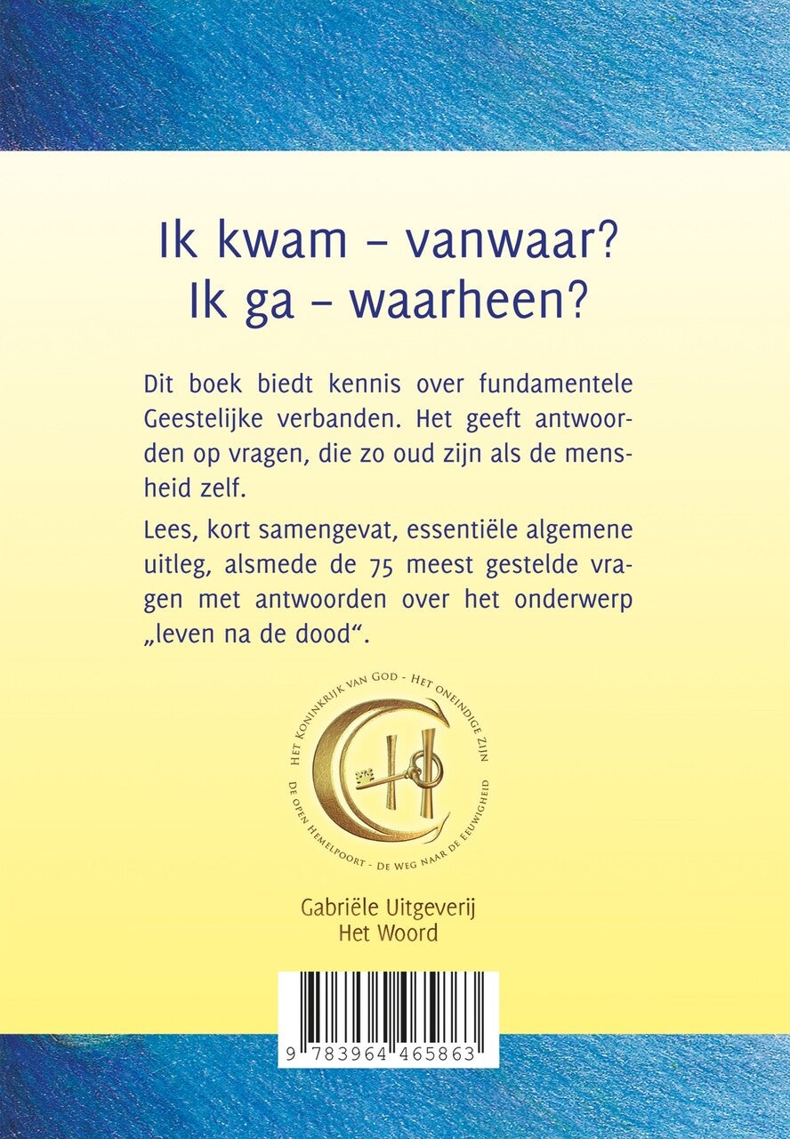 Ik kwam – vanwaar? Ik ga – waarheen? (E-book) Ik kwam – vanwaar? Ik ga – waarheen? (E-book)