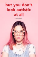 But you don't look autistic at all (Paperback)