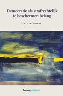 Democratie als strafrechtelijk te beschermen belang (E-book)