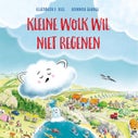 Kleine Wolk wil niet regenen (Hardback)