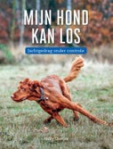 Mijn hond kan los (Hardback)