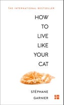 How to Live Like Your Cat (Paperback)