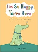I’m So Happy You’re Here (Hardback)