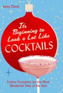 It's Beginning to Look a Lot Like Cocktails (Hardback)