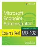 Exam Ref MD-102 Microsoft Endpoint Administrator (Paperback)