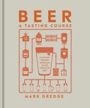 Beer A Tasting Course (Hardback)