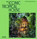 The Iconic Tropical House (Hardback)