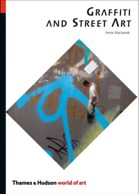 Graffiti and Street Art (Paperback)