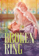 The Broken Ring, Volume 3: This Marriage Will Fail Anyway (Paperback)
