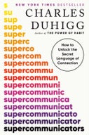 Supercommunicators: How to Unlock the Secret Language of Connection (Paperback)