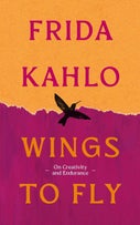 Wings to Fly: Frida Kahlo (Paperback)