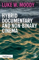 Hybrid Documentary and Non-Binary Cinema (Paperback)