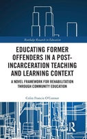 Educating Former Offenders in a Post-incarceration Teaching and Learning Context (Hardback)