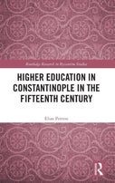 Higher Education in Constantinople in the Fifteenth Century (Hardback)