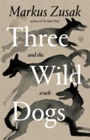 Three Wild Dogs (and the truth) (Paperback)
