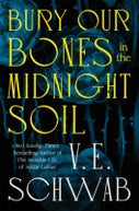 Bury Our Bones in the Midnight Soil (Hardback)