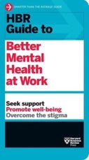 HBR Guide to Better Mental Health at Work (HBR Guide Series) (Paperback)