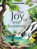 Lonely Planet The Joy of Wild Swimming (Hardback)