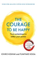 The Courage to be Happy (Paperback)