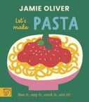 Jamie Oliver: Let's Make Pasta (Kartonboek)