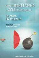 Geweldbeheersing en zelfbescherming in zorg en welzijn (Paperback)