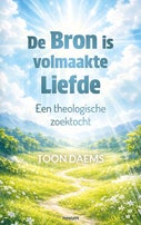 De Bron is volmaakte Liefde (Hardback)