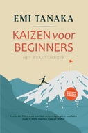 Kaizen voor beginners – Het praktijkboek: Hoe je met kleine maar continue verbeteringen grote resultaten boekt in werk, dagelijks leven en relaties – inclusief de 5S-methode voor meer succes en praktijkoefeningen (Paperback)