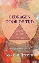 Gedragen door de tijd zien licht inzien (Paperback)
