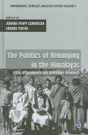 The Politics of Belonging in the Himalayas: Local Attachments and Boundary Dynamics (Hardback)