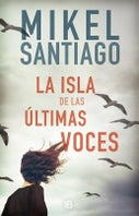 La isla de las últimas voces/ The Island of the Last Voices (Hardback)