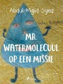 Mr. Watermolecuul op een missie (E-book)