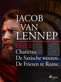 Onze voorouders in verschillende taferelen geschetst. Deel 2: Chariëtto. De Saxische weezen. De Friezen te Rome (E-book)