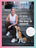 Ik was advocaat. Nu ben ik mezelf (E-book)
