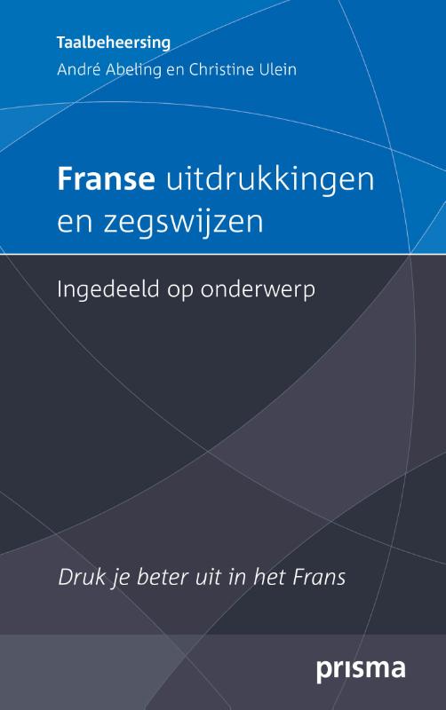 Franse uitdrukkingen en zegswijzen ingedeeld op onderwerp (Paperback)