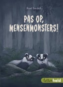 Pas op, mensenmonsters! (Hardback)