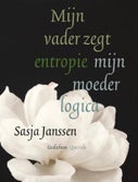 Mijn vader zegt entropie mijn moeder logica (Paperback)