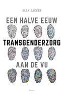 Een halve eeuw transgenderzorg aan de VU (Paperback)
