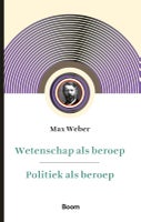 Wetenschap als beroep & Politiek als beroep (Paperback)