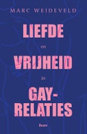 Liefde en vrijheid in Gay-relaties (Paperback)