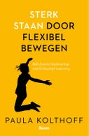 Sterk staan door flexibel bewegen (Paperback)