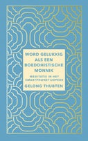 Word gelukkig als een boeddhistische monnik (Paperback)