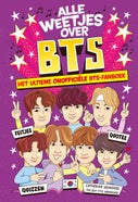 Alle weetjes over BTS (Hardback)