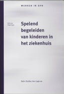 Spelend begeleiden van kinderen in het ziekenhuis (Paperback)