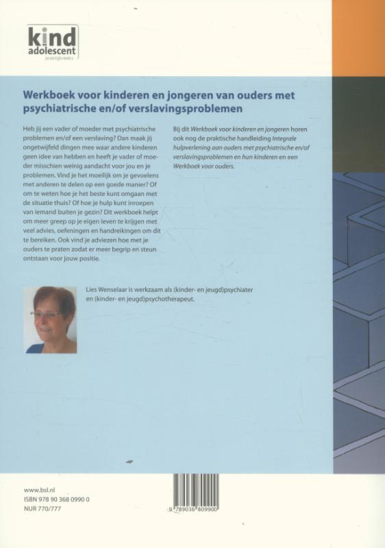 Werkboek voor kinderen en jongeren van ouders met psychiatrische en/of verslavingsproblemen (Paperback)