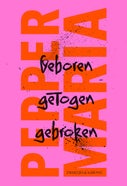 Geboren, getogen, gebroken (E-book)