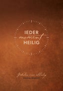 Ieder moment heilig (Hardback)