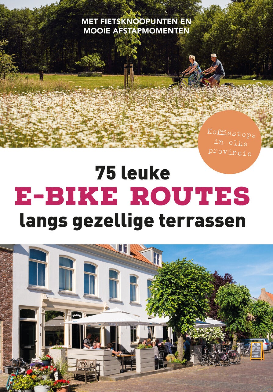 75 leuke e-bike routes langs gezellige terrassen (Paperback)